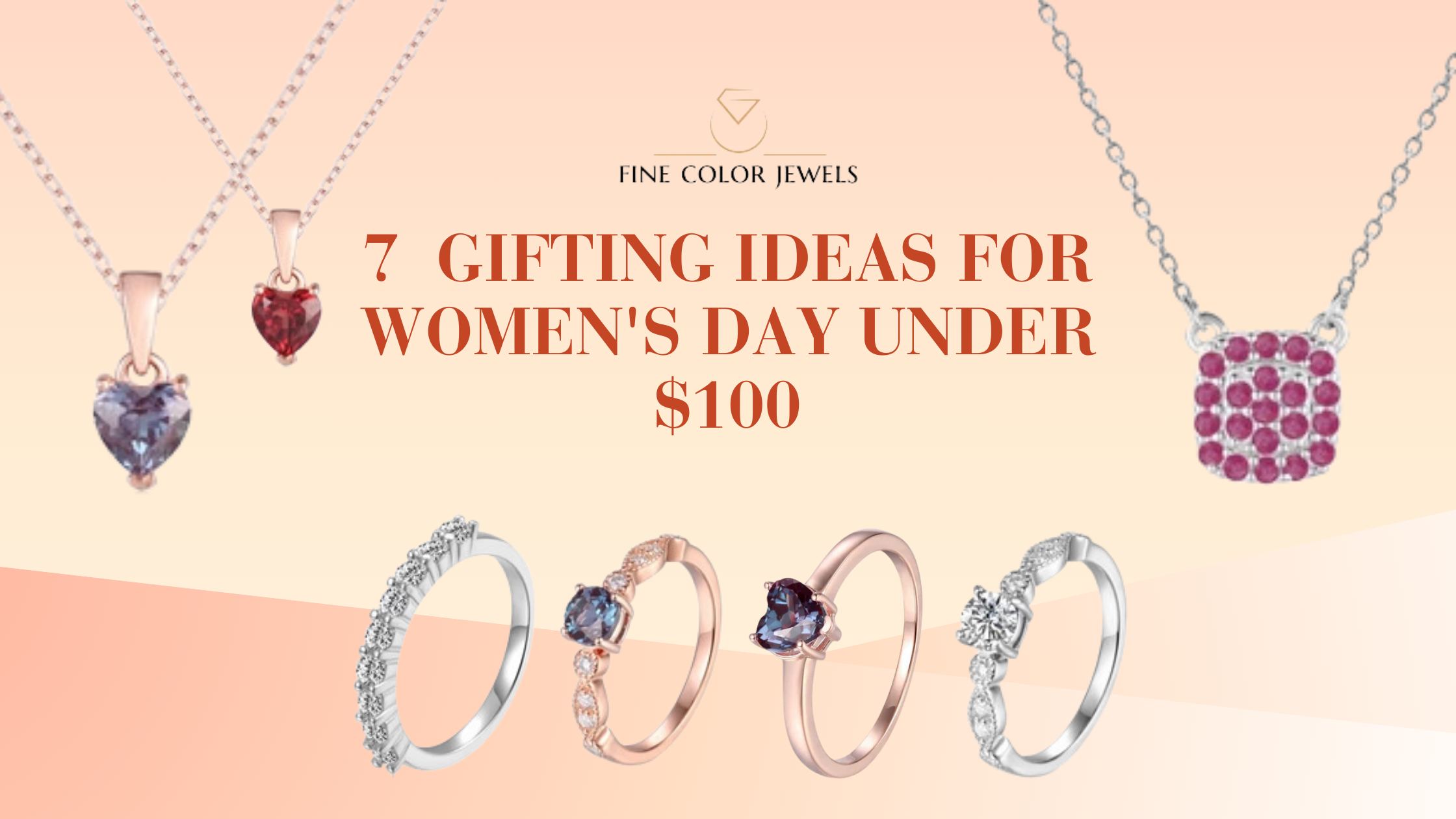 7 Gifting Ideas For Women's Day Under $100 - FineColorJewels