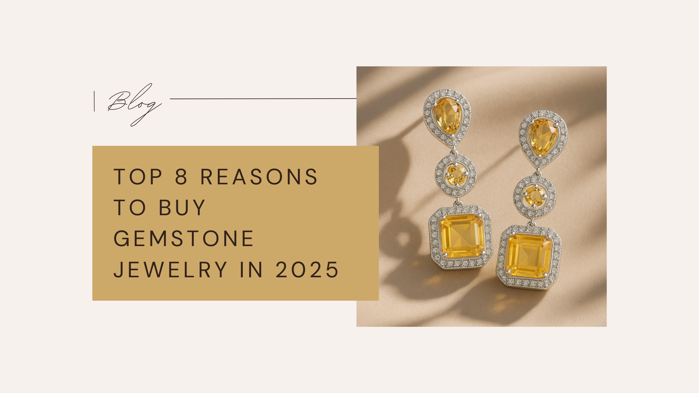 Top 8 Reasons to Buy Gemstone Jewelry in 2025