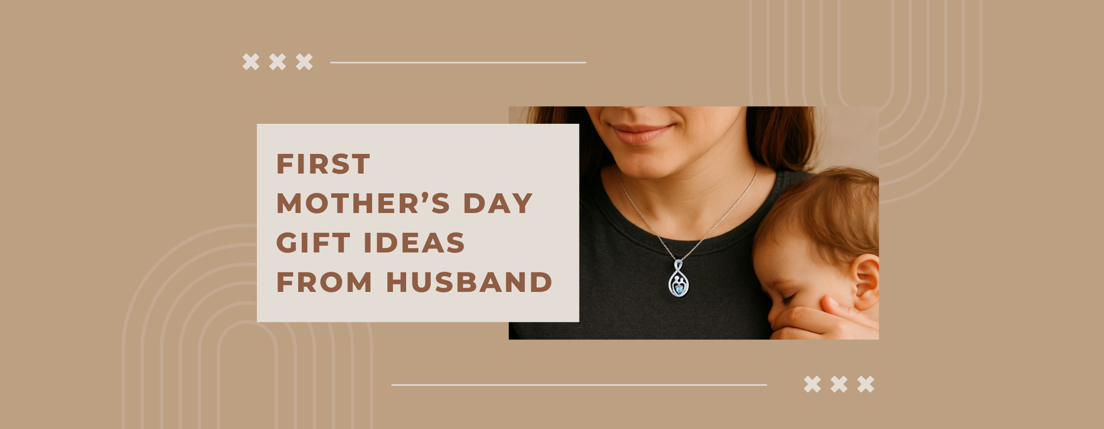 First Mother's Day Gift ideas from Husband: Thoughtful Jewelry She’ll Treasure Forever