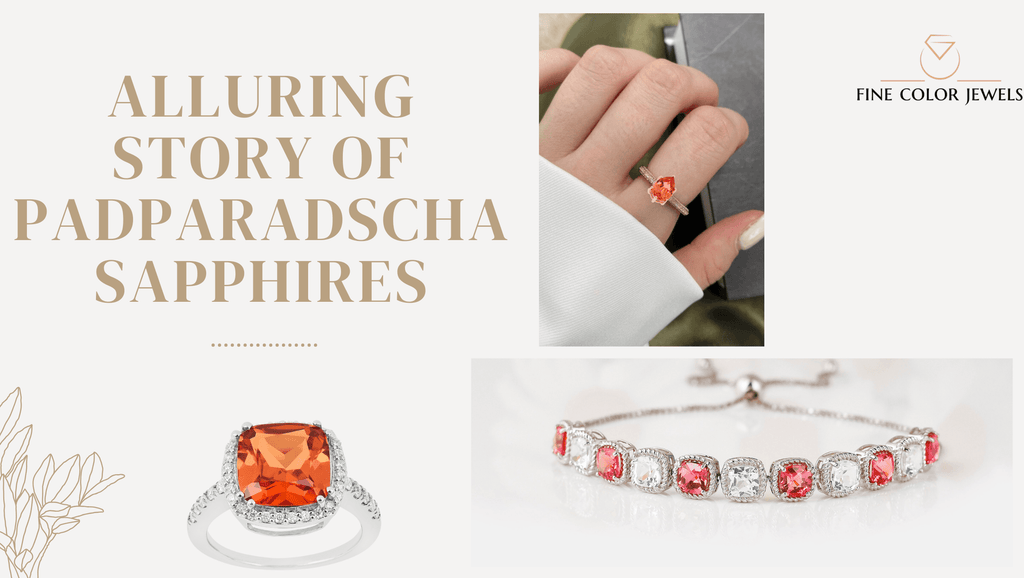 Beautiful Story of Padparadscha Sapphire jewelry