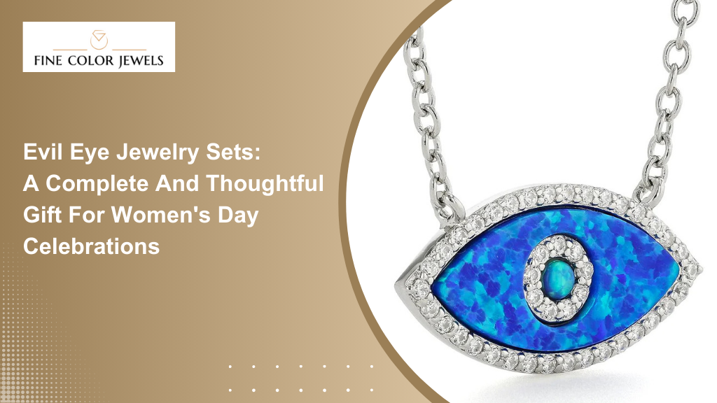 Evil Eye Jewelry Sets: A Complete and Thoughtful Gift for Women's Day Celebrations