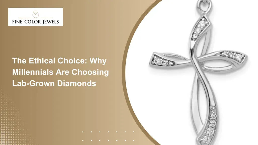 The Ethical Choice: Why Millennials Are Choosing Lab-Grown Diamonds - Fine Color Jewels 